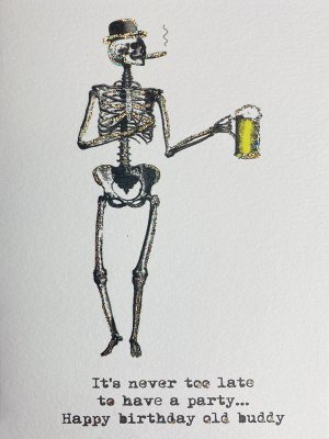 Hälsningskort It´s never to late to have a party... Happy borthday old buddy 9x13cm